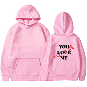 Your Lost Without Me Print Hoodie