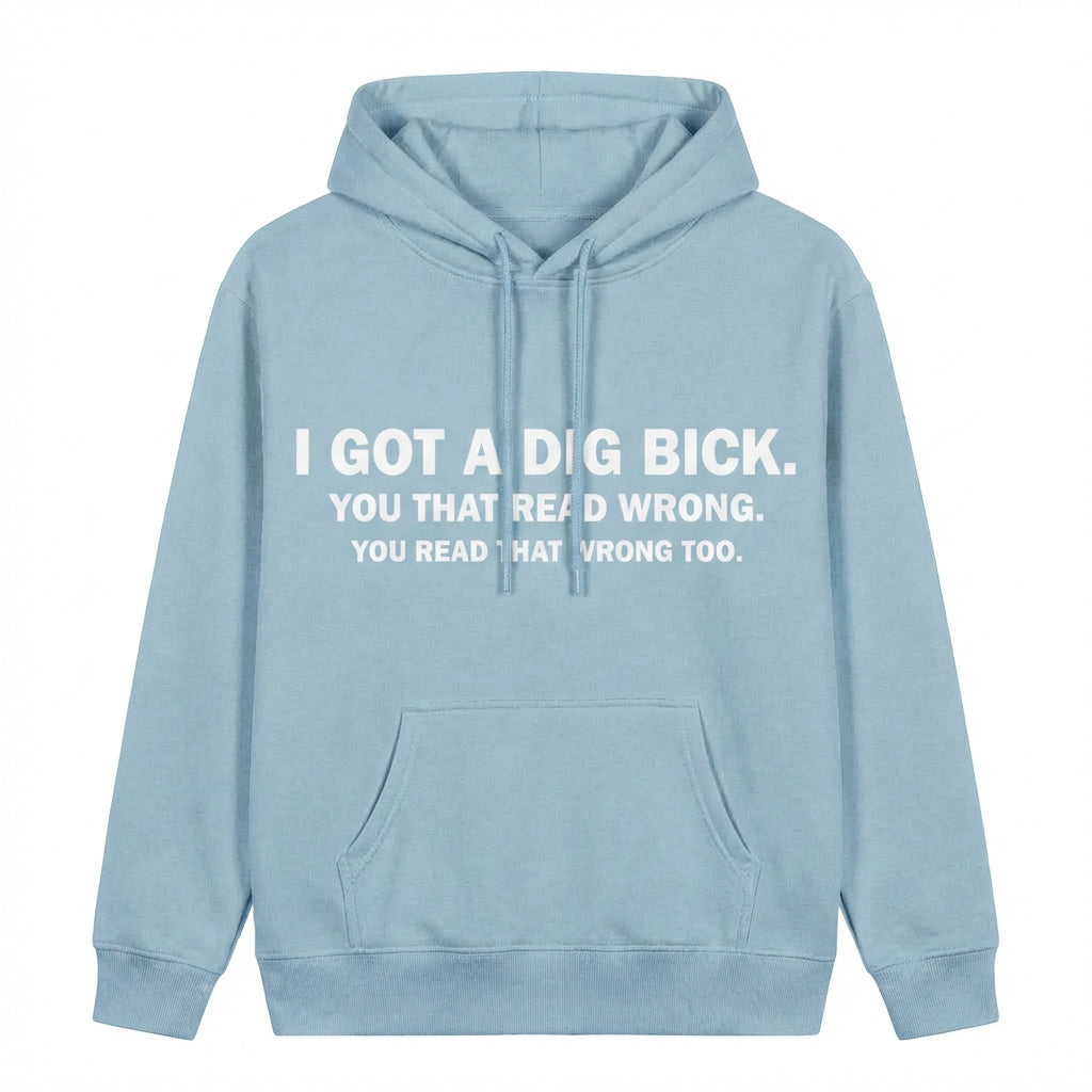 I GOT A DIG BICK T-SHIRT