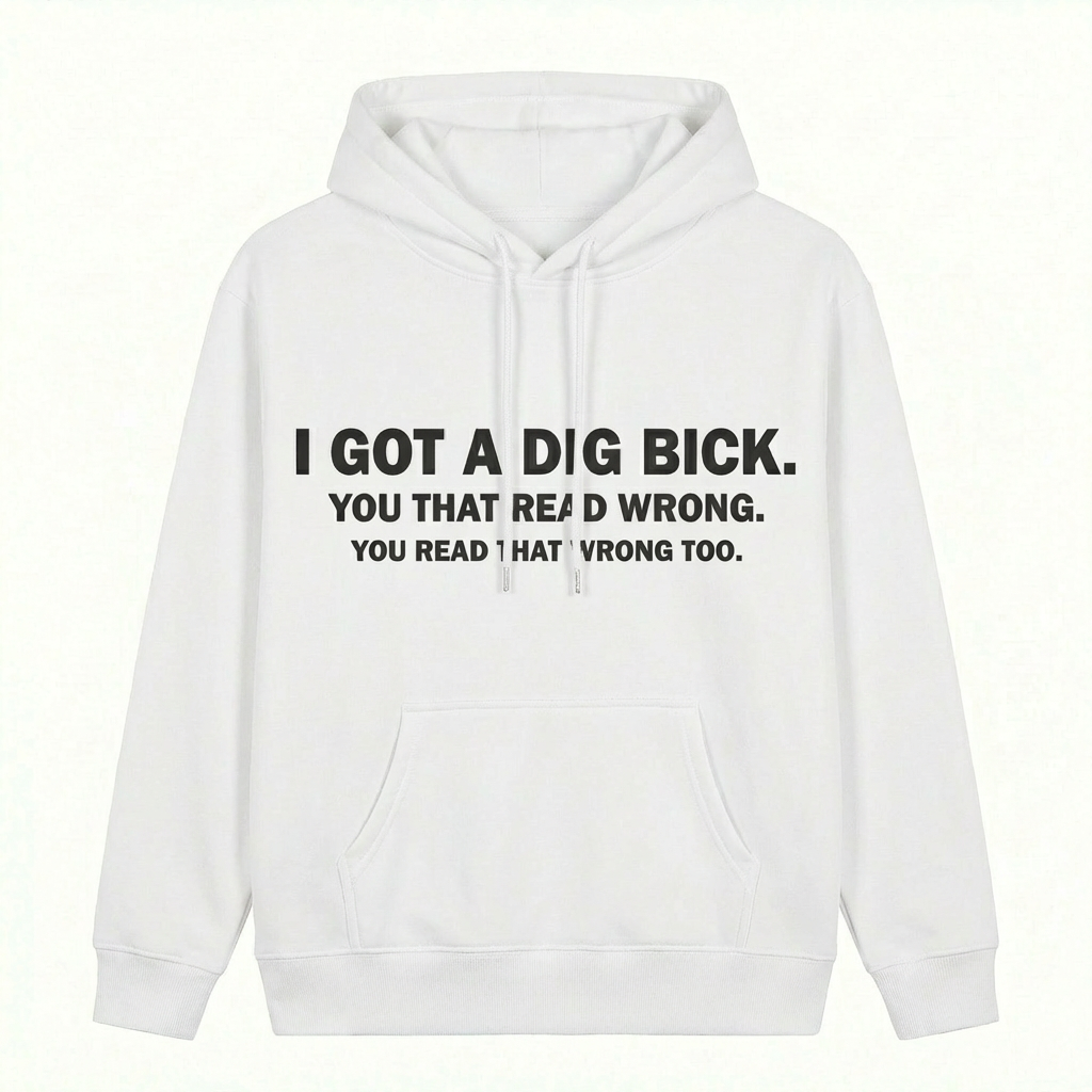 I GOT A DIG BICK T-SHIRT