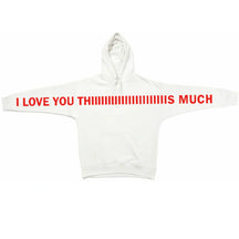Unisex I Love You This Much Hoodie