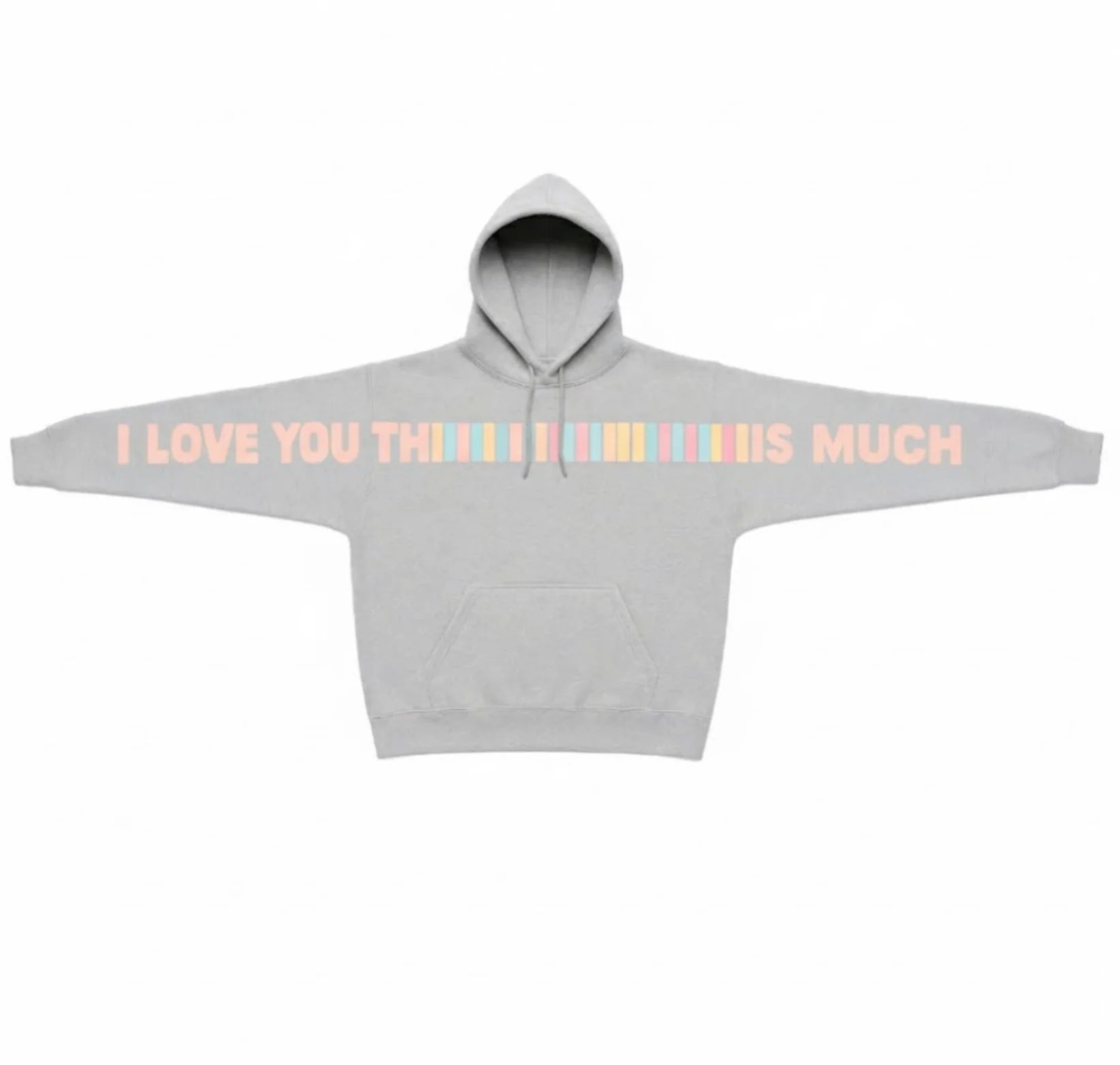 Unisex I Love You This Much Hoodie