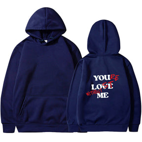 Your Lost Without Me Print Hoodie