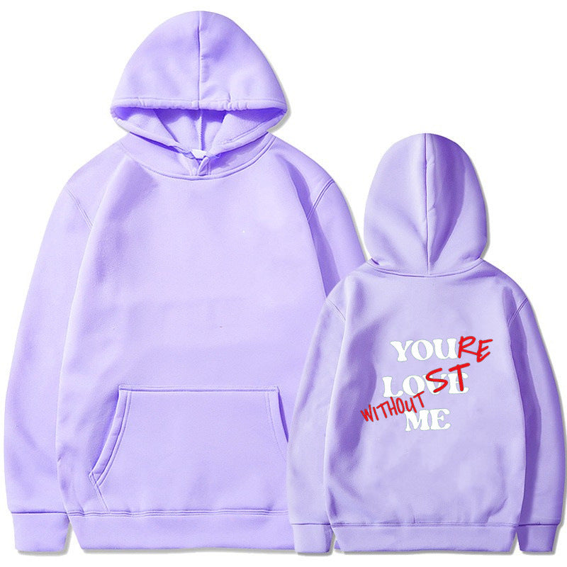 Your Lost Without Me Print Hoodie