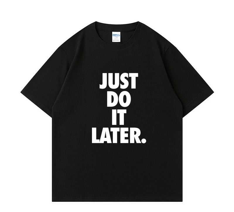 Just do it later Short Sleeve T-shirt