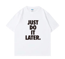 Just do it later Short Sleeve T-shirt