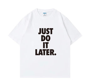 Just do it later Short Sleeve T-shirt