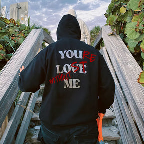 Your Lost Without Me Print Hoodie