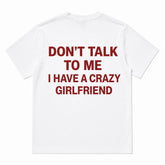Tlak To Me I Have A Crazy Girlfriend Short-Sleeve T-Shirt
