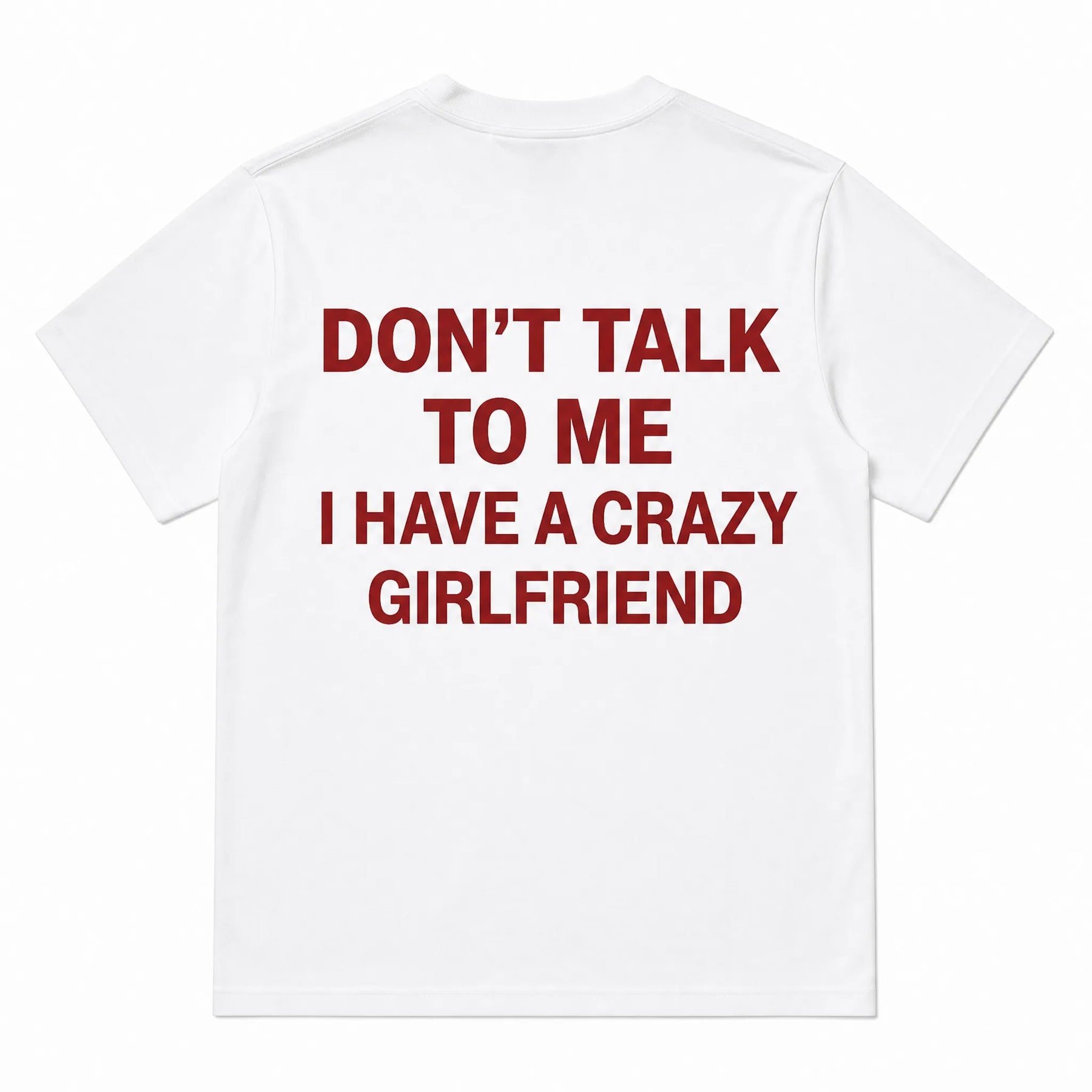 Tlak To Me I Have A Crazy Girlfriend Short-Sleeve T-Shirt