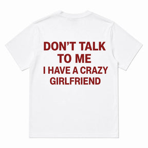 Tlak To Me I Have A Crazy Girlfriend Short-Sleeve T-Shirt