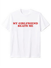 My girlfriend beats me Print Short Sleeve T-shirt